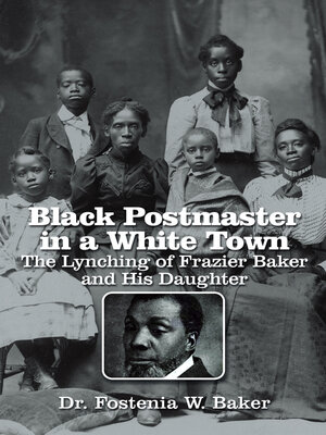 cover image of Black Postmaster in a White Town  the Lynching of Frazier Baker and His Daughter
